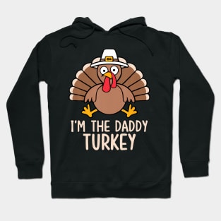 I'M The Daddy Turkey Father And Son Matching Hoodie